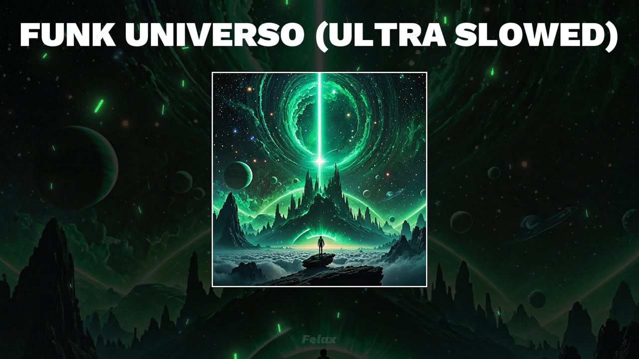 FUNK UNIVERSO (ULTRA SLOWED) - 1 HOUR