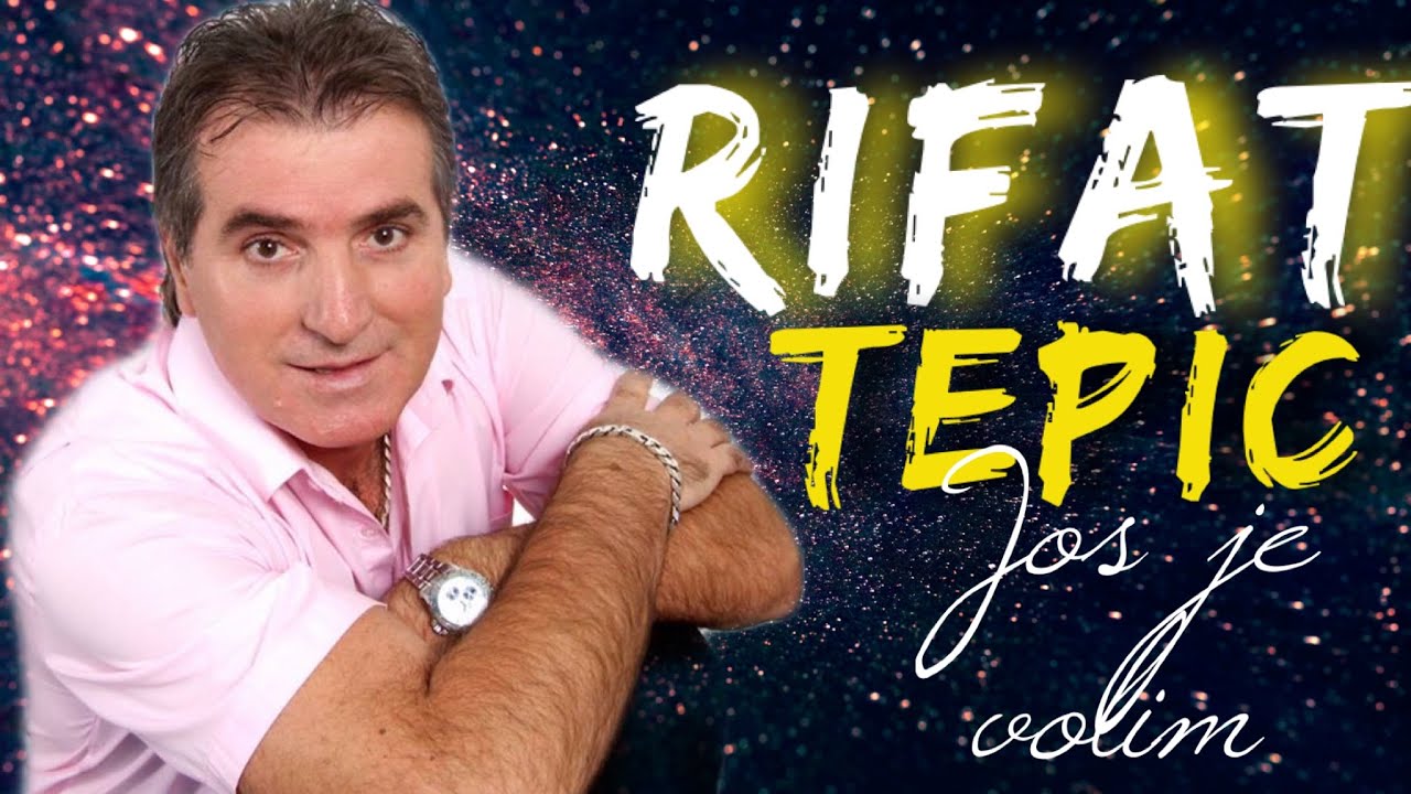 Rifat Tepic - Jos je volim | Official Lyric Video | Hd 2023