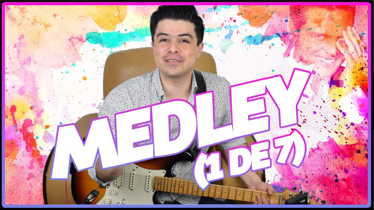 GUITARRA | Medley - Luis Miguel | Tutorial (1 de 7)