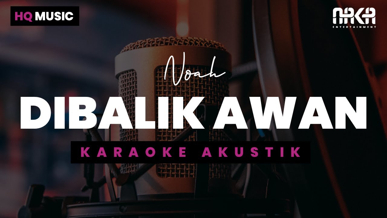 DIBALIK AWAN - NOAH KARAOKE AKUSTIK