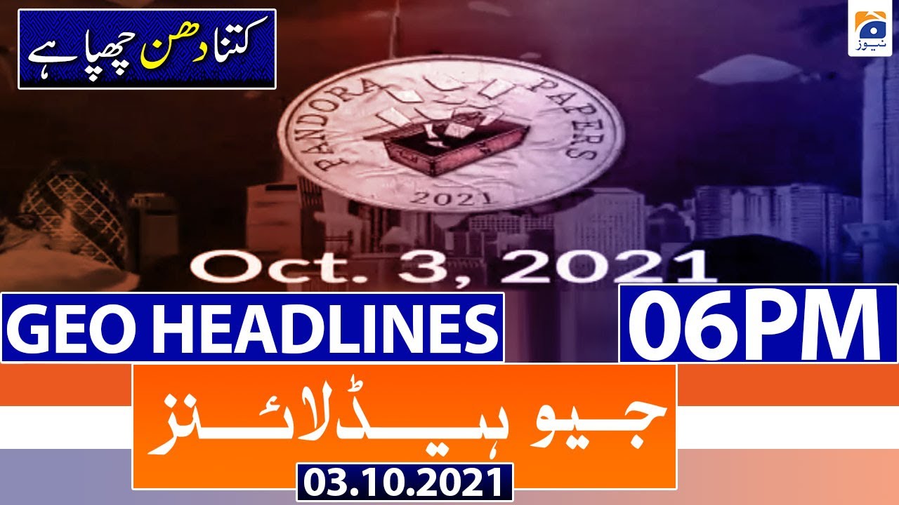 Geo Headlines 06 PM | 3rd October 2021