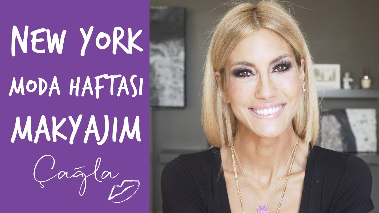 Çağla | New York Moda Haftası Makyajım  | Güzellik-Bakım