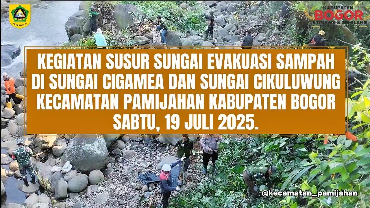 KEGIATAN SUSUR SUNGAI EVAKUASI SAMPAH DI SUNGAI CIGAMEA DAN SUNGAI CIKULUWUNG