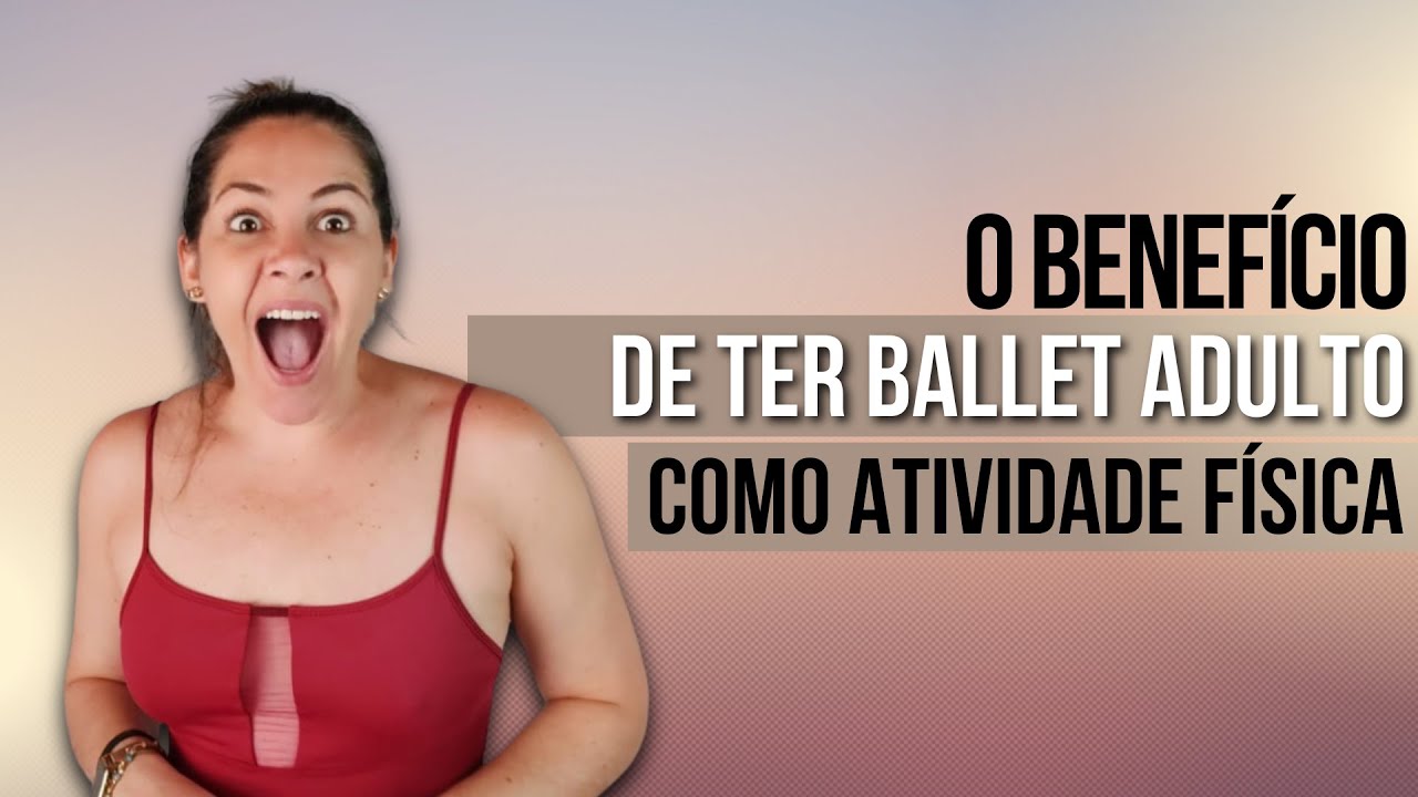 Ballet Adulto é só arte? Não! Olha os benefícios como atividade física! 💪🩰