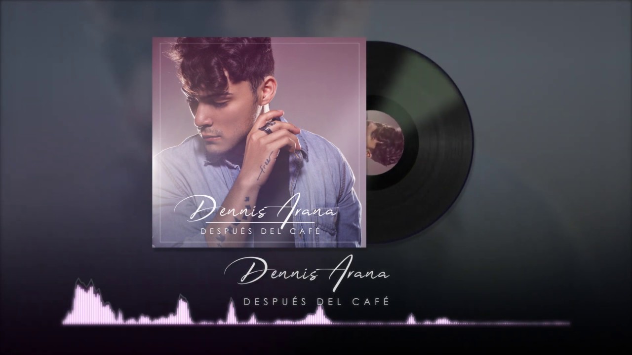 Dennis Arana - Después Del Café (Audio)