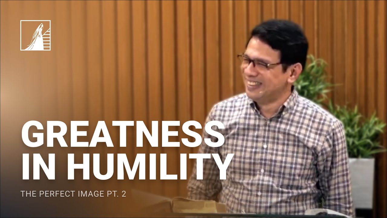The Perfect Image Pt. 2 (Greatness In Humility)