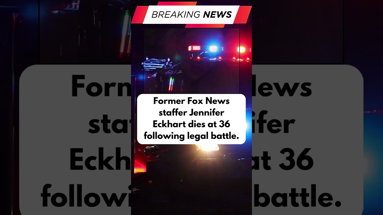 Former Fox News staffer Jennifer Eckhart dies at 36 following legal battle #latestupdate #breaking