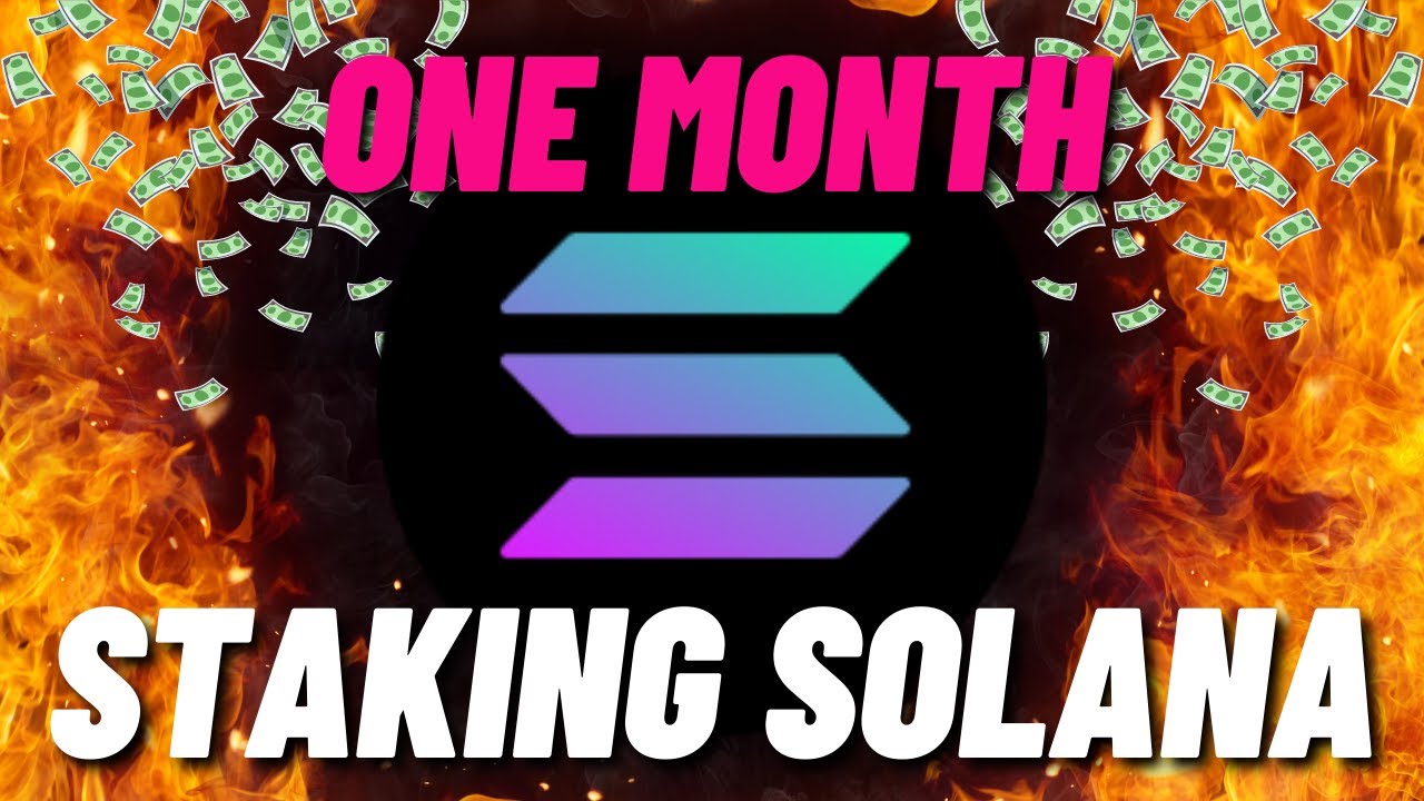1 Month Staking SOLANA (Rewards!)