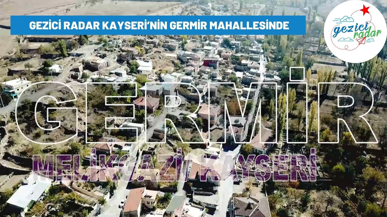 3 farklı medeniyete ev sahipliği yapan Germir mahallesi Gezici Radarı ağırladı