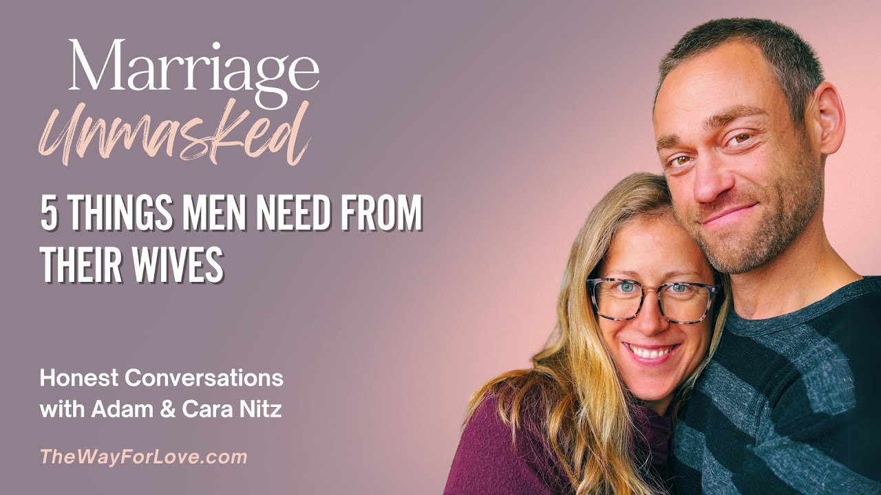 5 Things Men Need From Their Wives