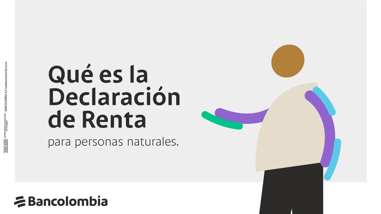 Bancolombia | Salvador te explica: &iquest;Qu&eacute; es Declaraci&oacute;n de Renta?