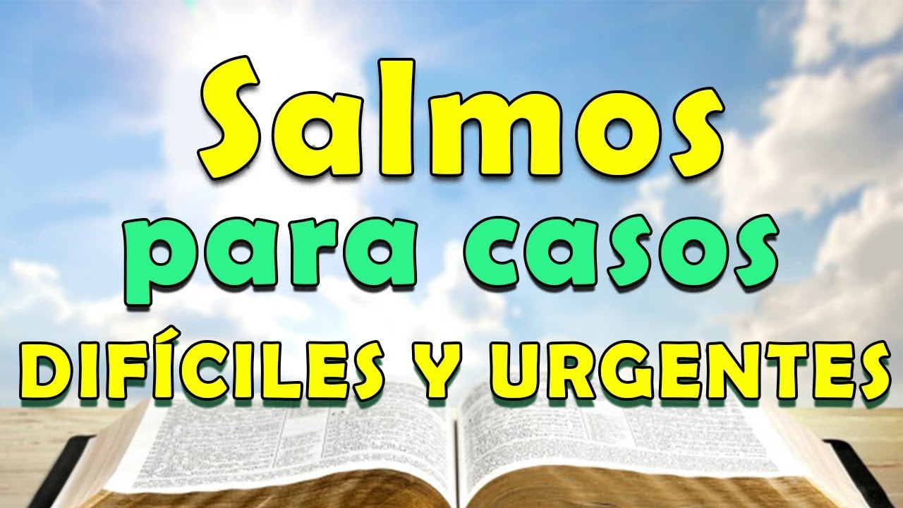 SALMOS PARA CASOS DIF&Iacute;CILES Y URGENTES