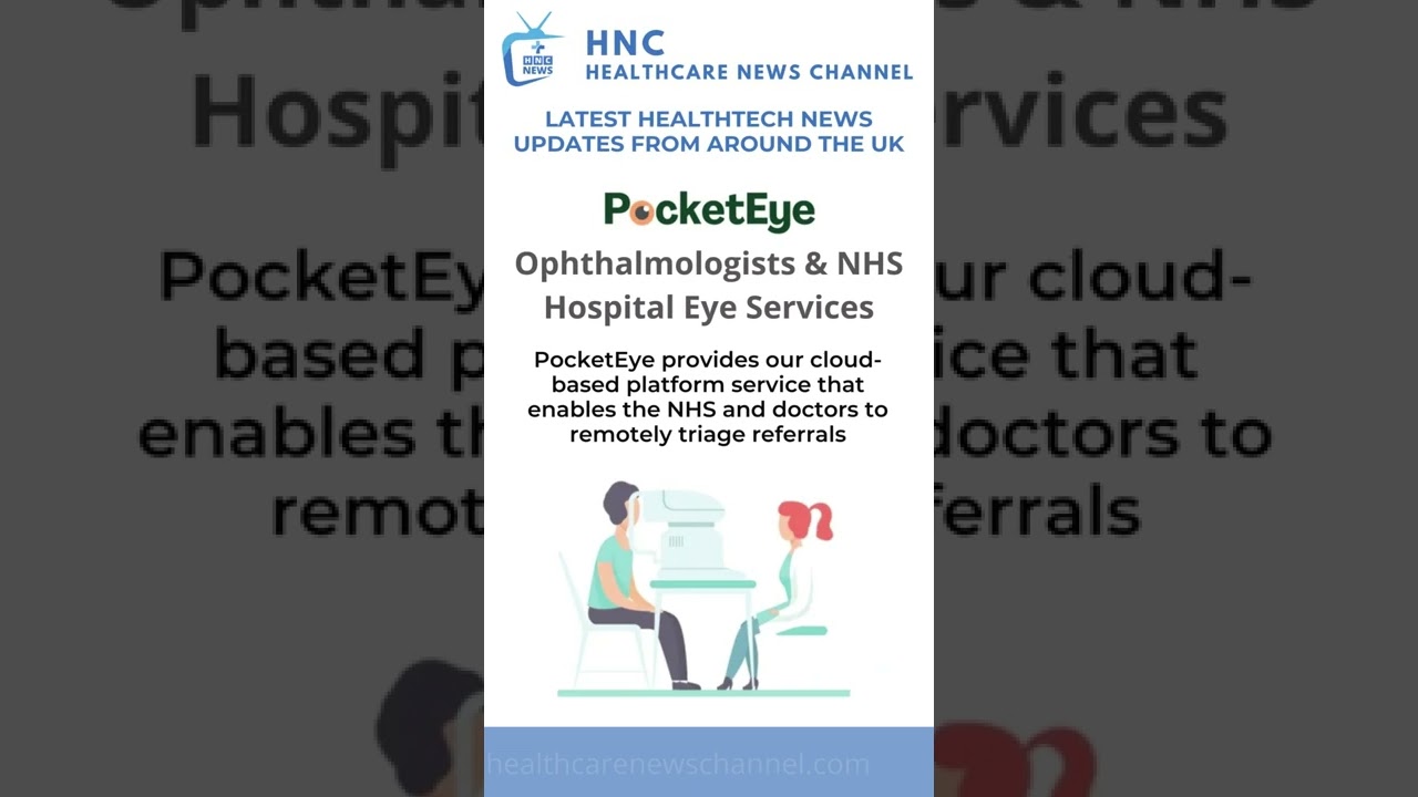 PocketEye - Connecting Eye Care - Latest HealthTech News Updates by HNC Healthcare News Channel.
