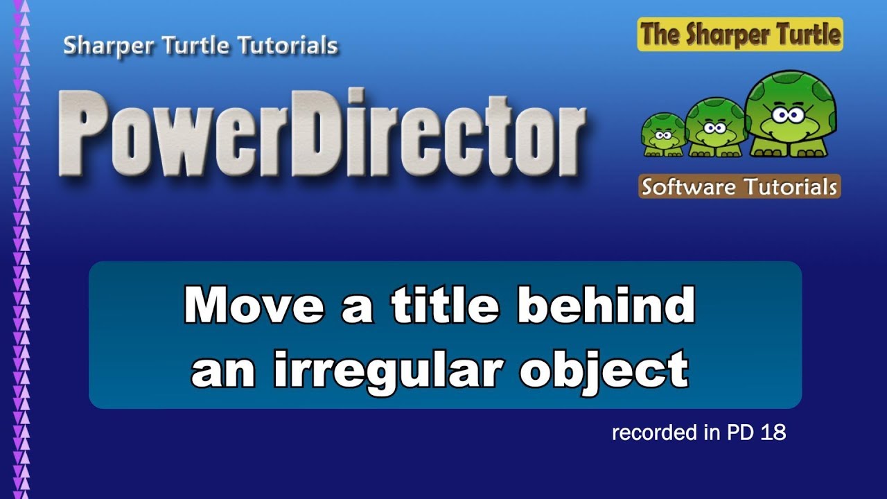 PowerDirector - Move a title behind an irregular object