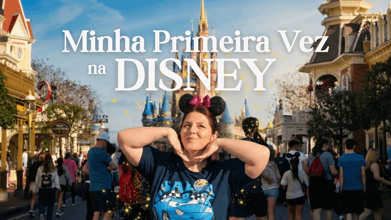 Minha Primeira Vez na Disney | Um Aniversário, Um Sonho, Uma História