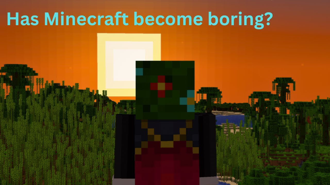 Is minecraft boring now?
