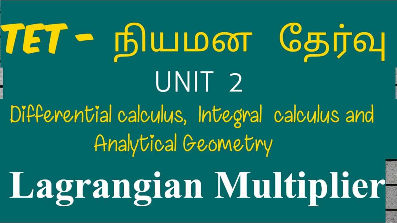 Lagrangian Multiplier-unit 2-calculus and Analytical Geometry-tet selection exam-ugtrb maths