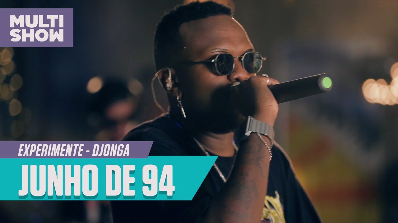 Djonga Junho de 94 (Ao Vivo) | Experimente | Música Multishow