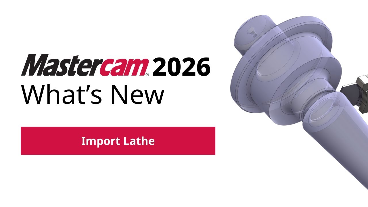 What's New in Turning for Mastercam 2026 | Import Lathe