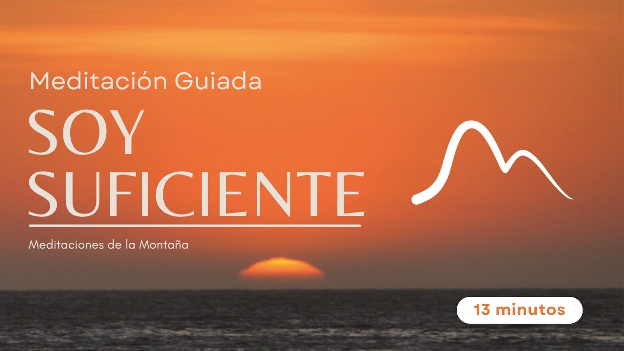 Meditación Guiada 'Soy Suficiente'  💪 |  Seguridad Personal | Eres suficiente tal y como eres