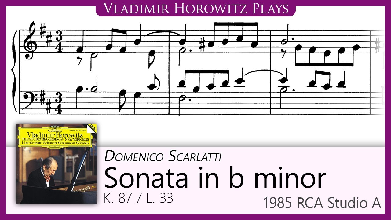 Scarlatti: Sonata in b minor, K. 87/L. 33 [Horowitz 1985]