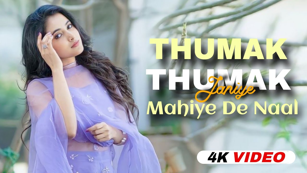 Teeji Teeji Baar Menu Aap Lene Aa Gaya(Official Video) Thumak Thumak Janiye Mahiye De Naal&bull;Song 2025