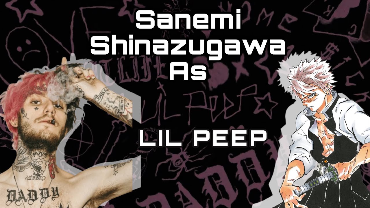 Hashira react to Sanemi Shinazugawa as Lil Peep
