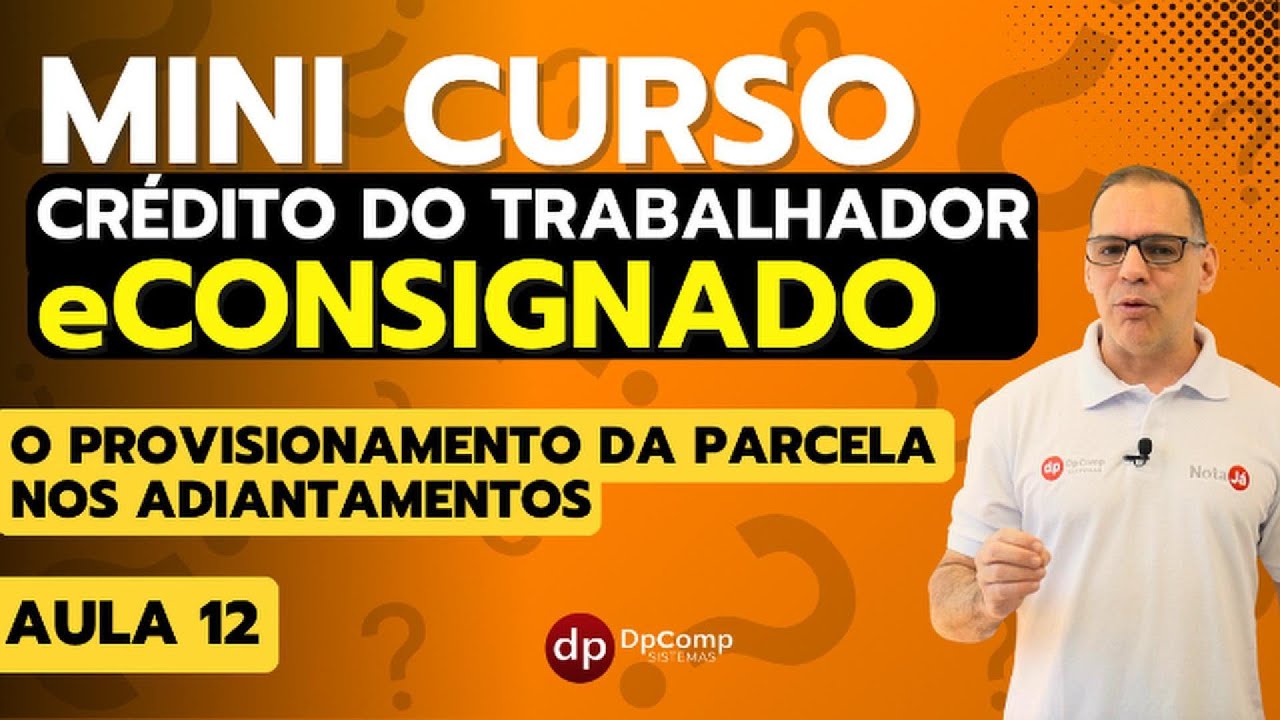 Aula 12 - Curso Cr&eacute;dito do Trabalhador - O Provisionamento da Parcela Nos Adiantamentos