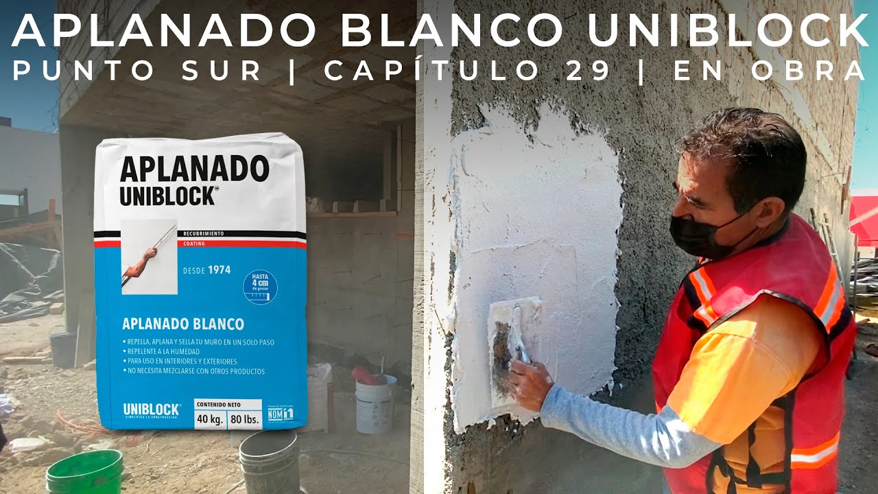APLANADO BLANCO CON UNIBLOCK | CAPÍTULO 29 | CASA EN PUNTO SUR