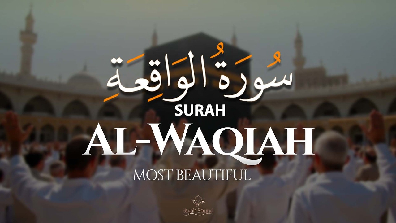 Surah Al-Waqiah – A Calm & Soulful Quran Recitation | Sheikh Ragab Al-Nagar | Ayah sound