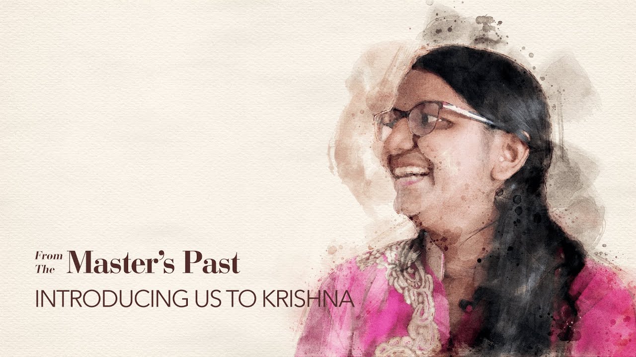 Introducing us to Krishna | From the Master's Past