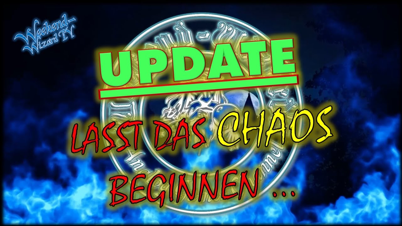 Kanal Update  -  Lasst das Chaos beginnen