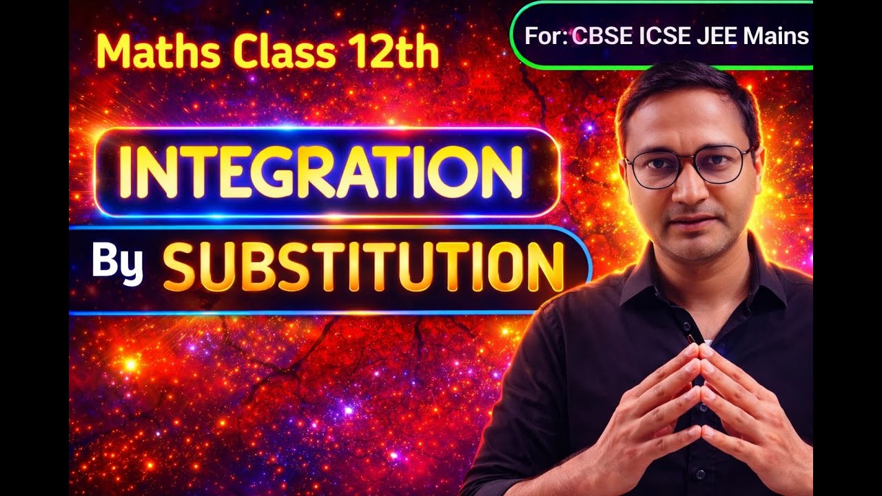 Integration By SUBSTITUTION Method | Class 12 Maths