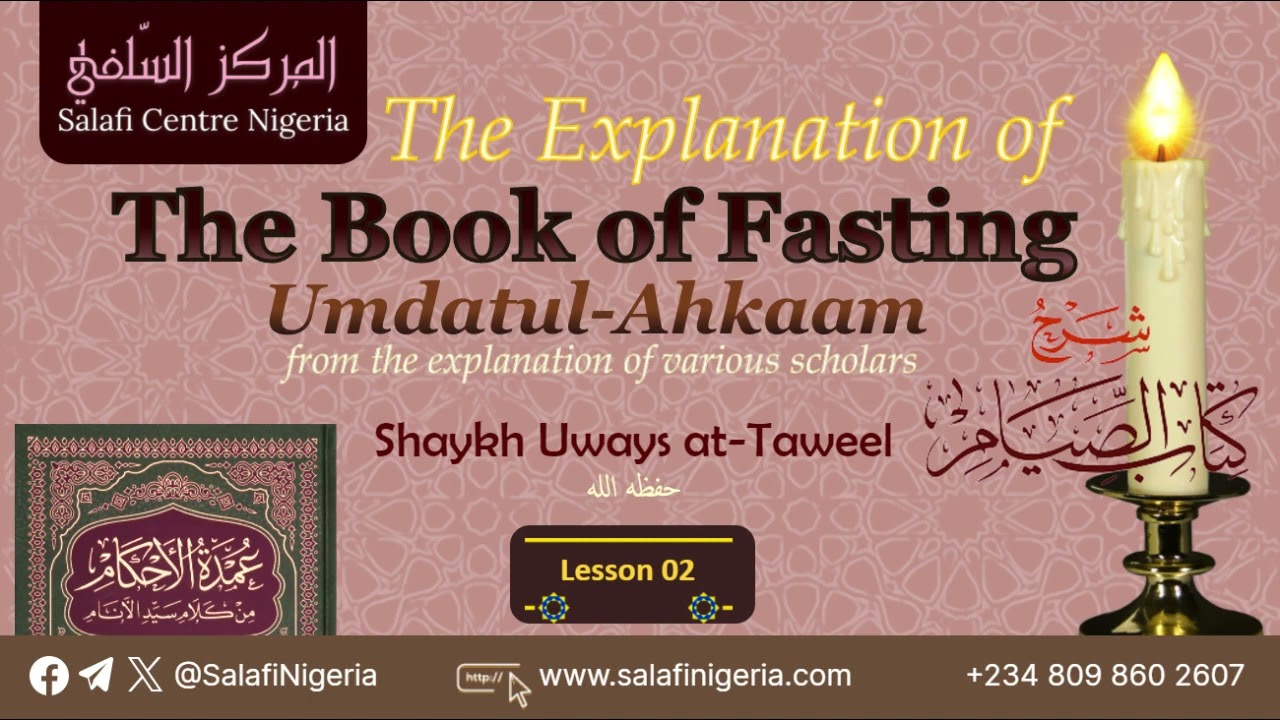 The Explanation of The Book of Fasting – Umdatul-Ahkam – Lesson 2 – Uways at-Taweel