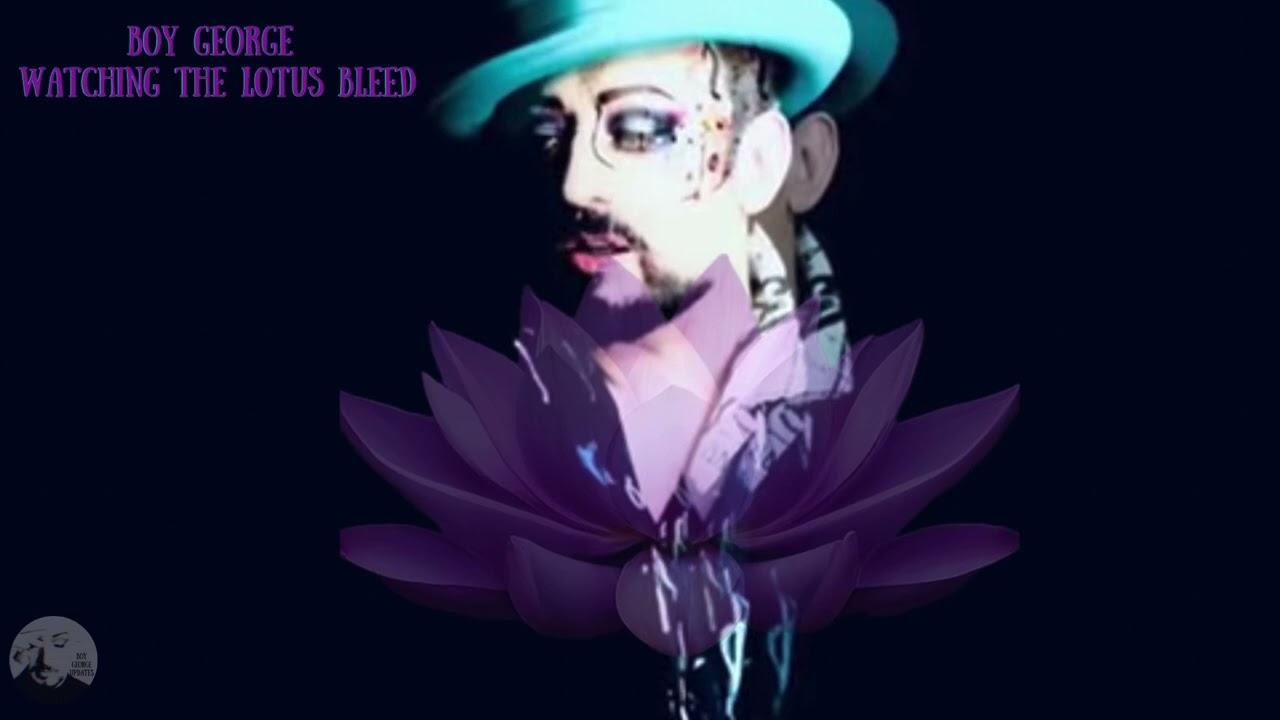 BOY GEORGE - WATCHING THE LOTUS BLEED /UNRELEASED/