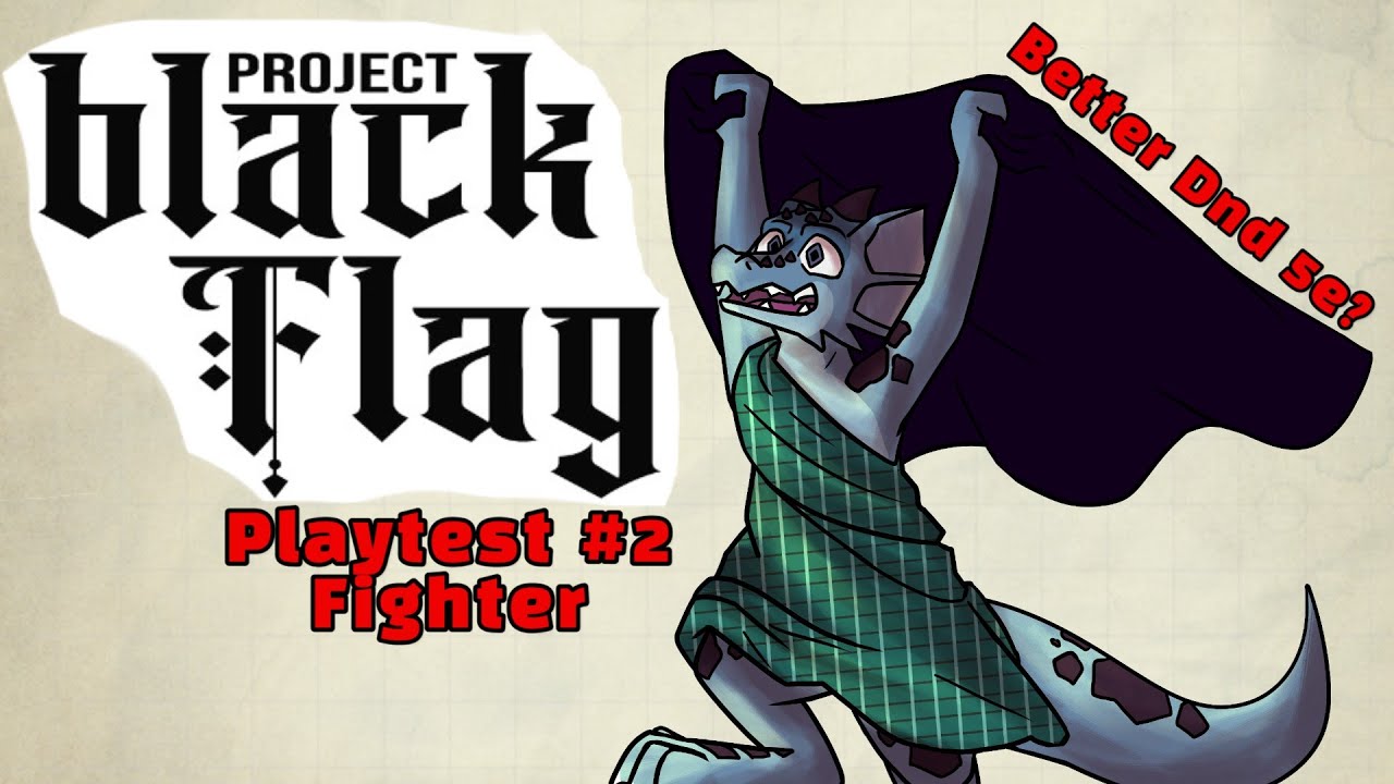 Project Black flag has better Fighters than Dnd 5e? - Project Black flag Playtest packet 2
