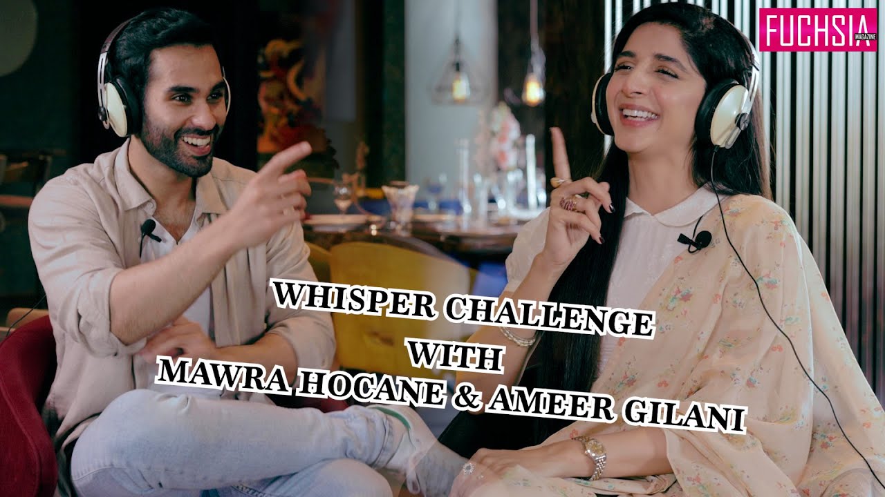 Mawra Hocane & Ameer Gilani | Whisper Challenge | Neem | Nouroz | Sabaat | FUCHSIA