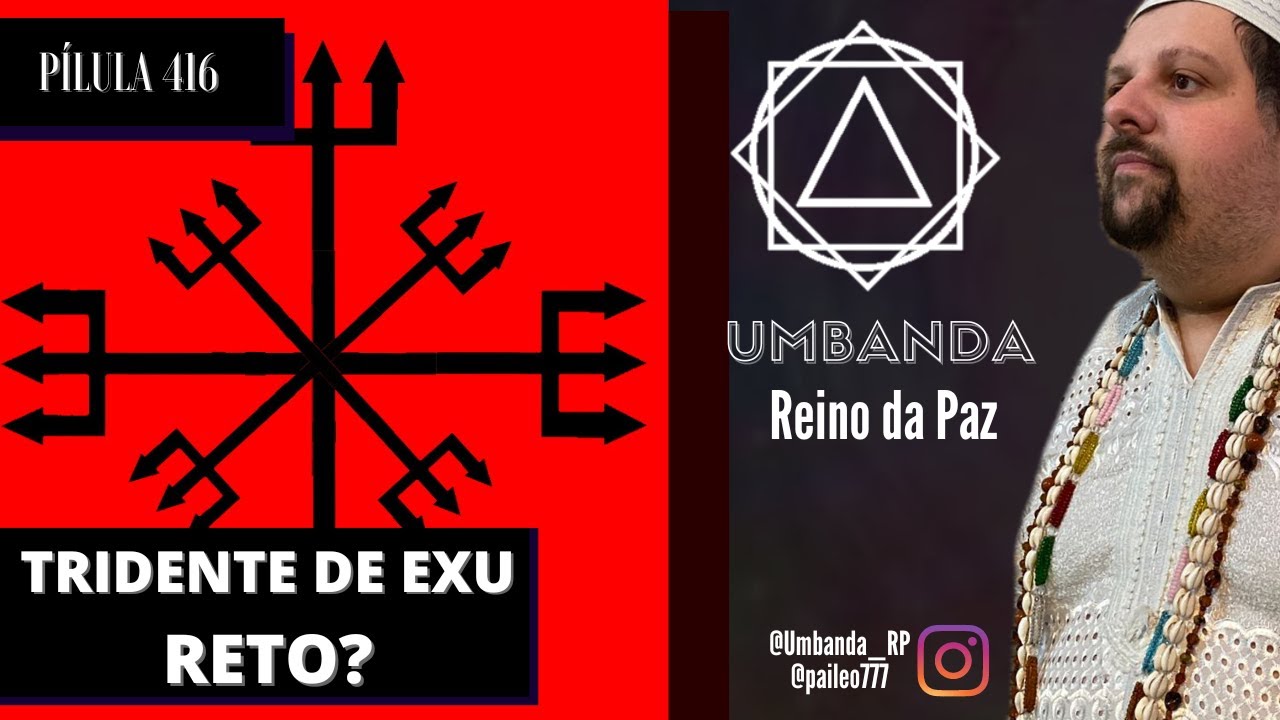 #416 - Pilula de Umbanda - TRIDENTE RETO EXU E POMBA-GIRA?