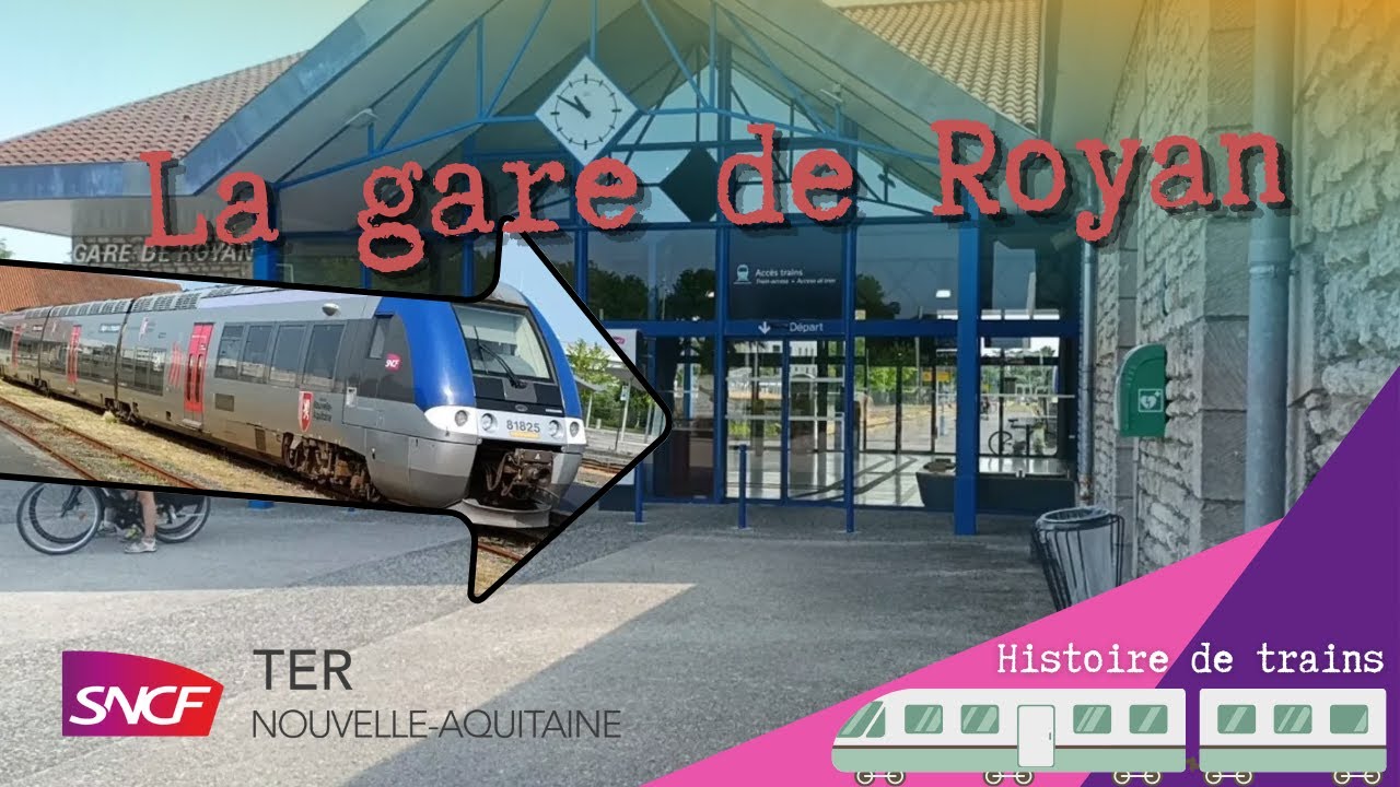 Histoires de gare SNCF : Royan (TER Nouvelle Aquitaine)