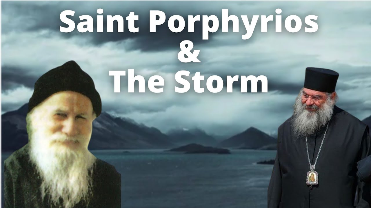 Saint Porphyrios And The Storm // Metropolitan Athanasios of Limassol