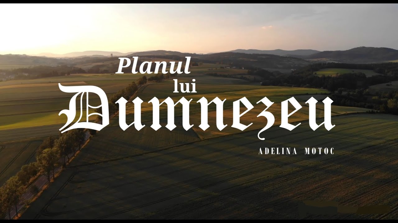 Planul lui Dumnezeu - Adelina Motoc (Official Video 2025)