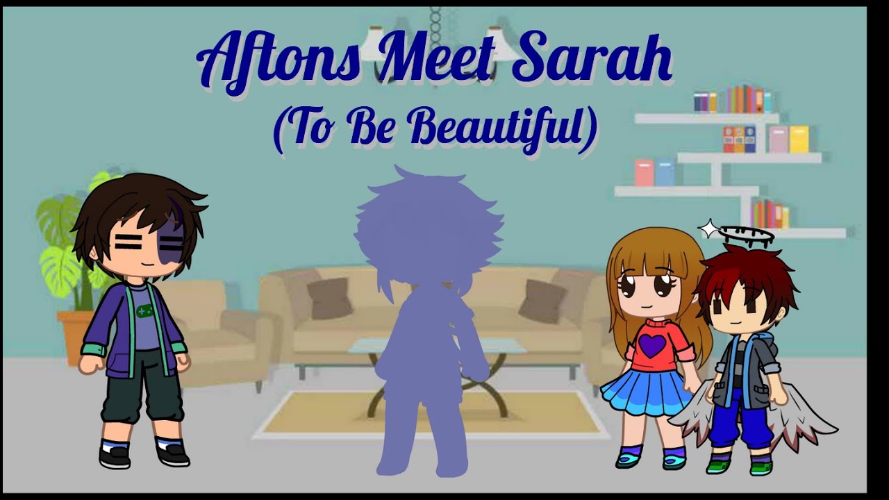 Aftons Meet Sarah (To Be Beautiful)