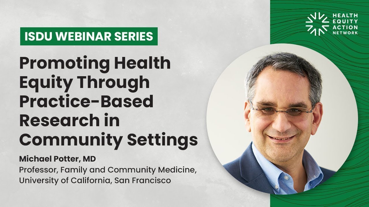 Promoting Health Equity Through Practice Based Research in Community Settings 1