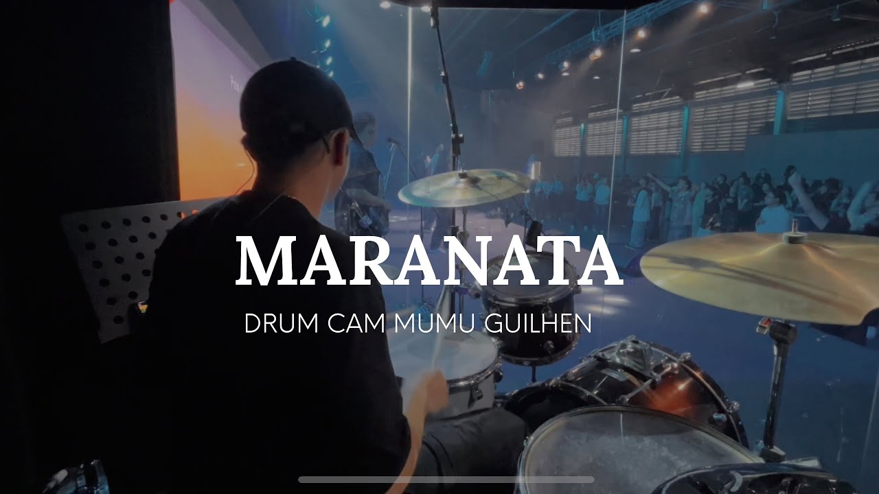 MARANATA- DRUM CAM | MUMU GUILHEN 
