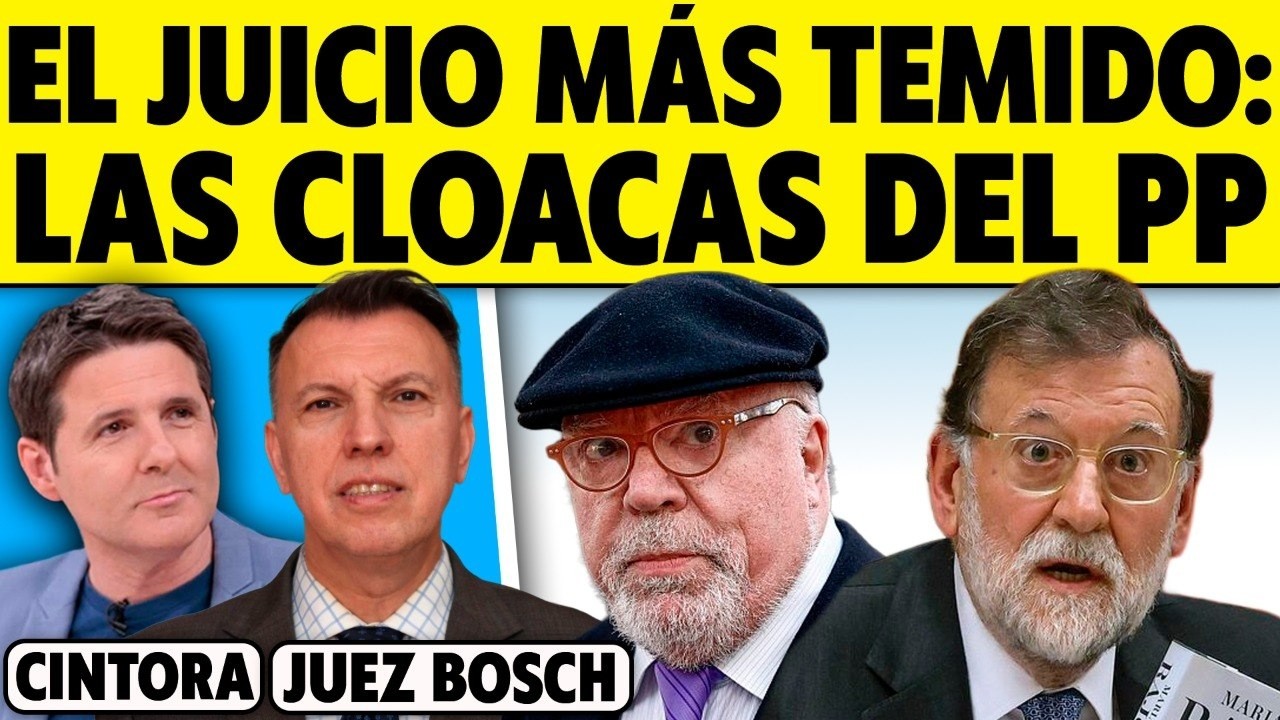 EL JUICIO M&Aacute;S TEMIDO: LAS CLOACAS DEL PP. &iquest;QU&Eacute; PASAR&Aacute;? EL JUEZ BOSCH ANALIZA