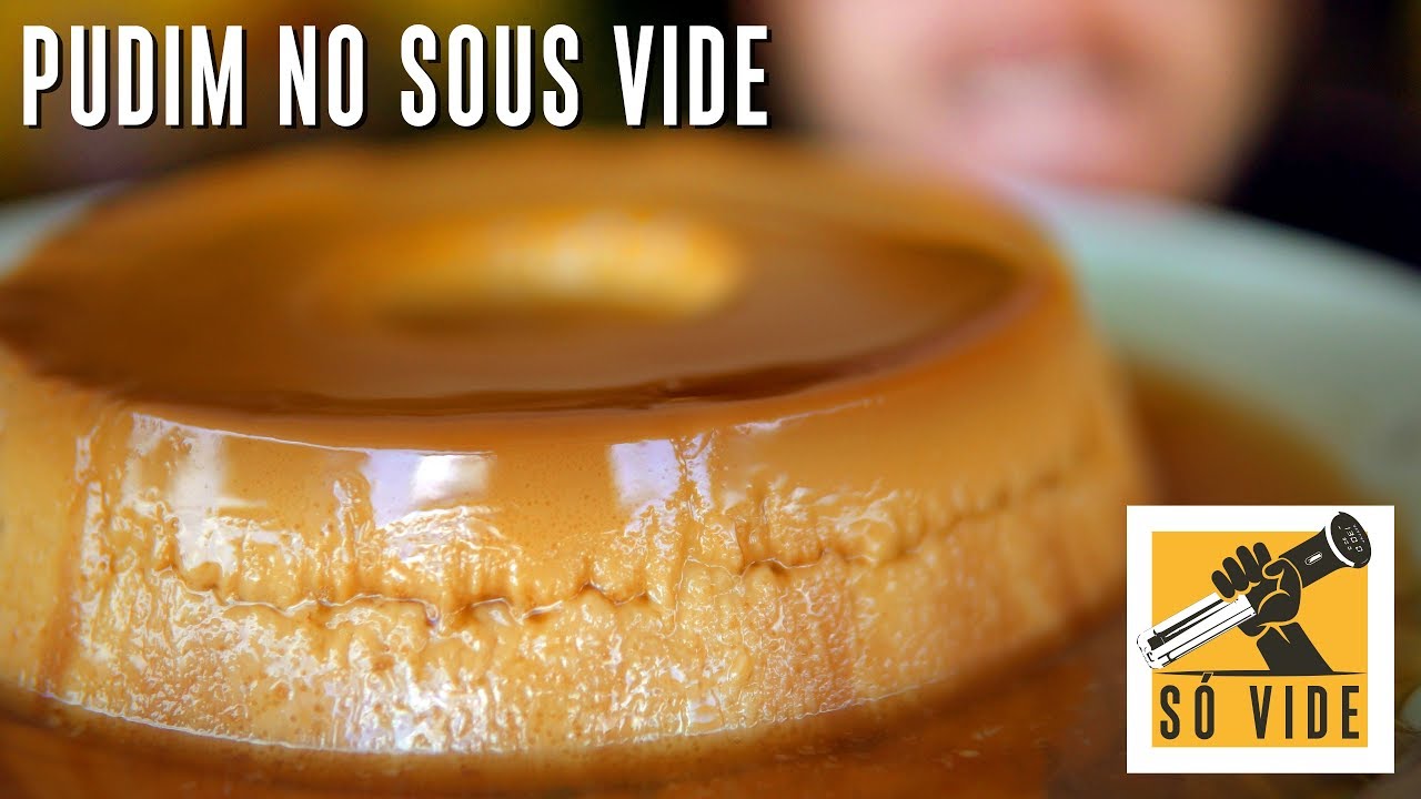 PUDIM NO SOUS VIDE | SÓ VIDE #97