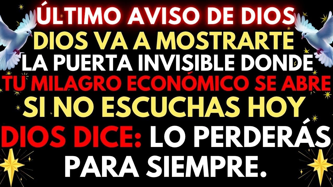 🔴 ¡URGENTE! DIOS REVELA LA PUERTA INVISIBLE DONDE ESTÁ TU MILAGRO ECONÓMICO 💰