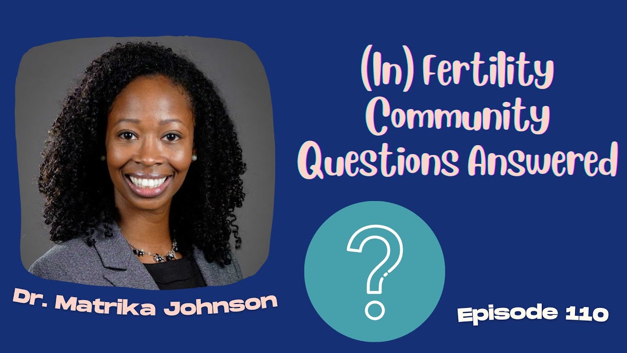 Fertility doctor answers community questions w/Dr. Johnson Ep.110