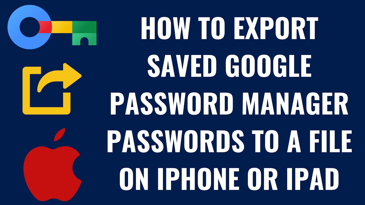 Как экспортировать сохраненные пароли Google Password Manager в файл на iPhone или iPad