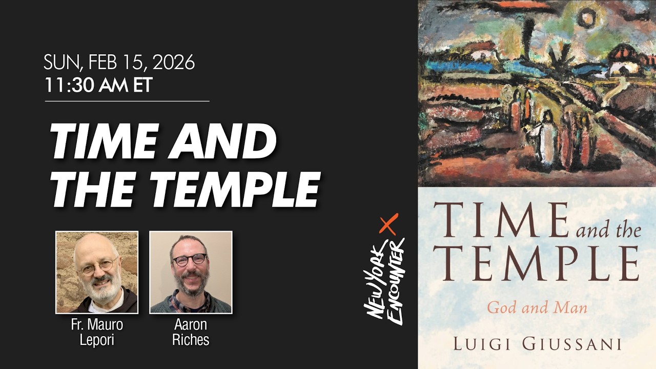 Time and the Temple | Lepori, Riches, High School Students | New York Encounter 2026